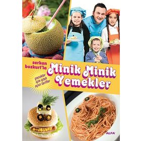 SERKAN BOZKURT'LA MINIK MINIK YEMEKLER ÇOCUKLAR İÇİN İŞTAH AÇICI TARIFLER - SERKAN BOZKURT