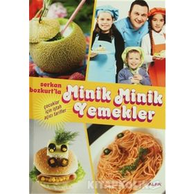 SERKAN BOZKURT'LA MINIK MINIK YEMEKLER ÇOCUKLAR İÇİN İŞTAH AÇICI TARIFLER - SERKAN BOZKURT