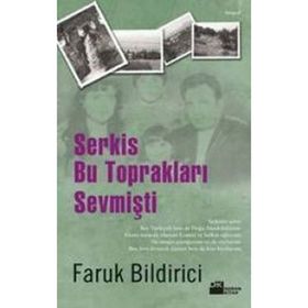 SERKIS BU TOPRAKLARI SEVMİŞTİ - FARUK BILIDIRICI