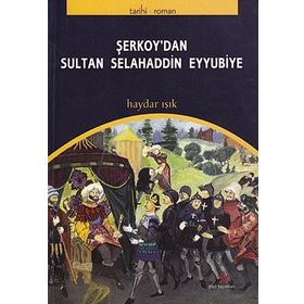 Şerkoy’dan Sultan Selahaddin Eyyubiye - Haydar Işık