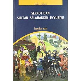Şerkoy’dan Sultan Selahaddin Eyyubiye - Haydar Işık
