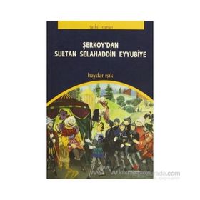 Şerkoy’dan Sultan Selahaddin Eyyubiye - Haydar Işık