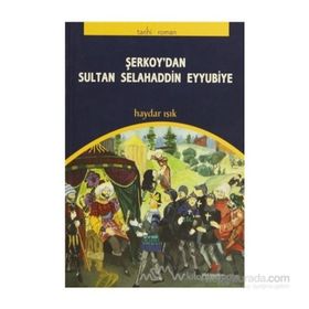 Şerkoy’dan Sultan Selahaddin Eyyubiye - Haydar Işık