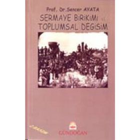 Sermaye Birikimi ve Toplumsal Değişim - Sencer Ayata