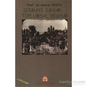 Sermaye Birikimi ve Toplumsal Değişim - Sencer Ayata
