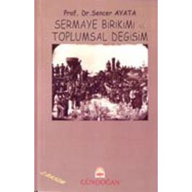 Sermaye Birikimi ve Toplumsal Değişim - Sencer Ayata