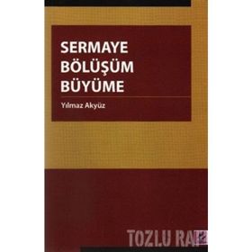 SERMAYE BÖLÜŞÜM BÜYÜME - YILMAZ AKYÜZ