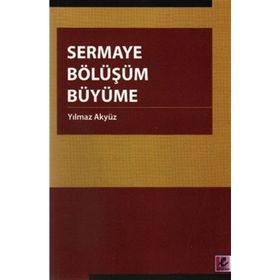 SERMAYE BÖLÜŞÜM BÜYÜME - YILMAZ AKYÜZ