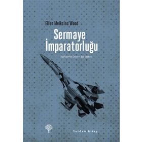 Sermaye İmparatorluğu - Ellen Meiksins Wood