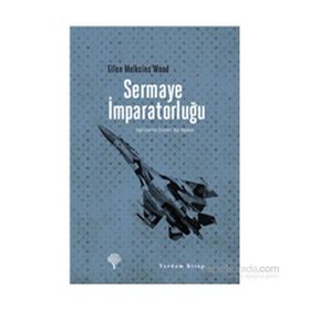 Sermaye İmparatorluğu - Ellen Meiksins Wood