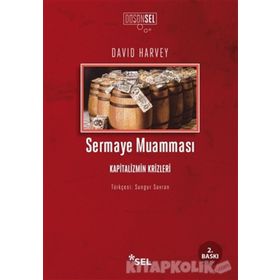 SERMAYE MUAMMASI KAPITALIZMIN KRIZLERI - DAVID HARVEY