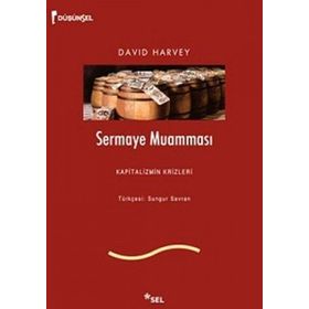 SERMAYE MUAMMASI KAPITALIZMIN KRIZLERI - DAVID HARVEY