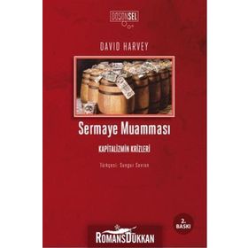 SERMAYE MUAMMASI KAPITALIZMIN KRIZLERI - DAVID HARVEY