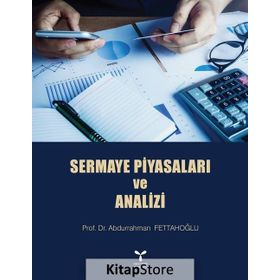 Sermaye Piyasaları ve Analizi - Abdurrahman Fettahoğlu