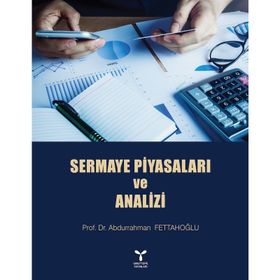 Sermaye Piyasaları ve Analizi - Abdurrahman Fettahoğlu