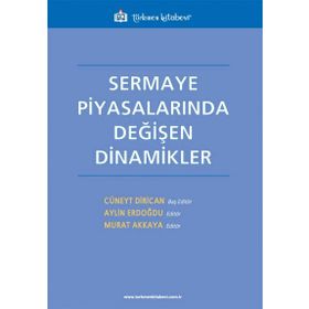 Sermaye Piyasalarında Değişen Dinamikler - Kolektif