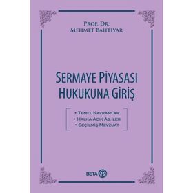 Sermaye Piyasası Hukukuna Giriş - Mehmet Bahtiyar