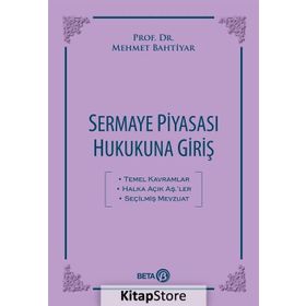 Sermaye Piyasası Hukukuna Giriş - Mehmet Bahtiyar