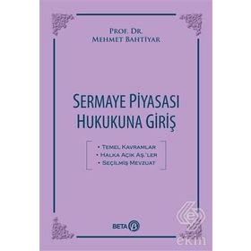 Sermaye Piyasası Hukukuna Giriş - Mehmet Bahtiyar