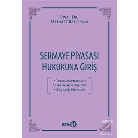 Sermaye Piyasası Hukukuna Giriş - Mehmet Bahtiyar