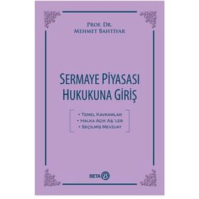 Sermaye Piyasası Hukukuna Giriş - Mehmet Bahtiyar