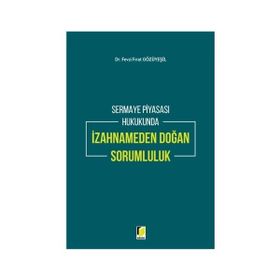 Sermaye Piyasası Hukukunda İzahnameden Doğan Sorumluluk - Fevzi Fırat Gözüyeşil
