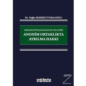 Sermaye Piyasası Kanunu'na Göre Anonim Ortaklıkta Ayrılma Hakkı - Tuğba Semerci Vuraloğlu