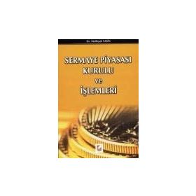 SERMAYE PİYASASI KURULU VE İŞLEMLERİ - MELİKŞAH YASIN