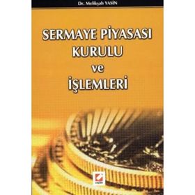 SERMAYE PİYASASI KURULU VE İŞLEMLERİ - MELİKŞAH YASIN