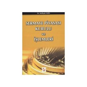 SERMAYE PİYASASI KURULU VE İŞLEMLERİ - MELİKŞAH YASIN