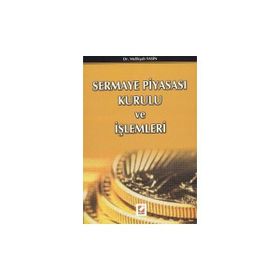 SERMAYE PİYASASI KURULU VE İŞLEMLERİ - MELİKŞAH YASIN