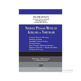 SERMAYE PİYASASI MEVZUATI AÇIKLAMA VE YORUMLARI - SELAMI ŞENGÜL