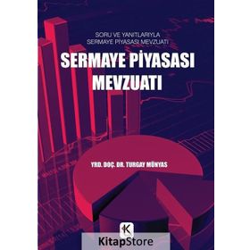 Sermaye Piyasası Mevzuatı - Turgay Münyas