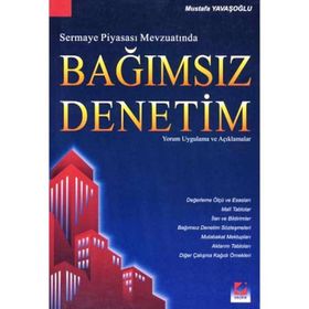 SERMAYE PİYASASI MEVZUATINDA BAĞIMSIZ DENETIM - MUSTAFA YAVAŞOĞLU