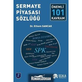 Sermaye Piyasası Sözlüğü - Önemli 101 Kavram - ibrahim ethem sancak