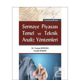 Sermaye Piyasası Temel ve Teknik Analiz Yöntemleri - Turgay Münyas Feryat Kargı