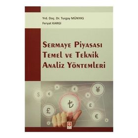 Sermaye Piyasası Temel ve Teknik Analiz Yöntemleri - Turgay Münyas Feryat Kargı