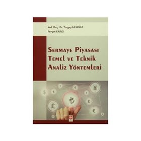 Sermaye Piyasası Temel ve Teknik Analiz Yöntemleri - Turgay Münyas Feryat Kargı