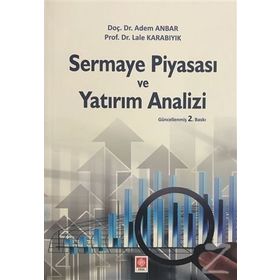 SERMAYE PİYASASI VE YATIRIM ANALIZI - ADEM ANBAR;LALE KARABIYIK