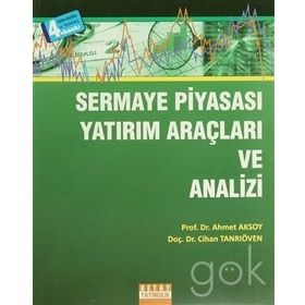 SERMAYE PİYASASI YATIRIM ARAÇLARI VE ANALIZI - AHMET AKSOY;CIHAN TANRIÖVEN (ISBN:9789944165259)