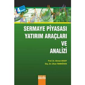SERMAYE PİYASASI YATIRIM ARAÇLARI VE ANALIZI - AHMET AKSOY;CIHAN TANRIÖVEN (ISBN:9789944165259)