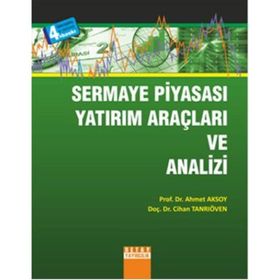 SERMAYE PİYASASI YATIRIM ARAÇLARI VE ANALIZI - AHMET AKSOY;CIHAN TANRIÖVEN (ISBN:9789944165259)