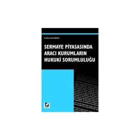 SERMAYE PİYASASINDA ARACI KURUMLARIN HUKUKI SORUMLULUĞU - M. MURAT İNCEOĞLU
