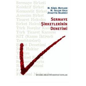 SERMAYE ŞIRKETLERININ DENETIMI - M. KÂMIL MUTLUER ;M. SELÇUK USLU;ZIYAETTIN BILDIRICI