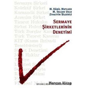 SERMAYE ŞIRKETLERININ DENETIMI - M. KÂMIL MUTLUER ;M. SELÇUK USLU;ZIYAETTIN BILDIRICI