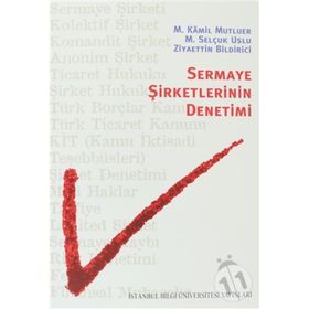 SERMAYE ŞIRKETLERININ DENETIMI - M. KÂMIL MUTLUER ;M. SELÇUK USLU;ZIYAETTIN BILDIRICI