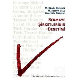 SERMAYE ŞIRKETLERININ DENETIMI - M. KÂMIL MUTLUER ;M. SELÇUK USLU;ZIYAETTIN BILDIRICI