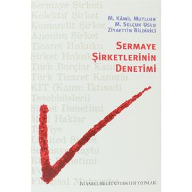 SERMAYE ŞIRKETLERININ DENETIMI - M. KÂMIL MUTLUER ;M. SELÇUK USLU;ZIYAETTIN BILDIRICI