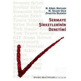 SERMAYE ŞIRKETLERININ DENETIMI - M. KÂMIL MUTLUER ;M. SELÇUK USLU;ZIYAETTIN BILDIRICI