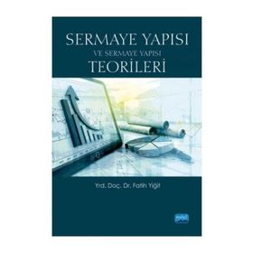Sermaye Yapısı ve Sermaye Yapısı Teorileri - Fatih Yiğit